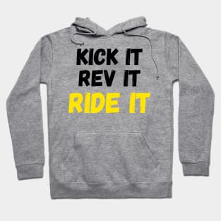 Kick it, Rev it, Ride it. Yellow Dirt bike/motocross design Hoodie